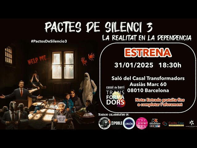 #PactosDeSilencio3 La Realidad en la Dependencia (Estreno en Barcelona) 31 Enero 2025