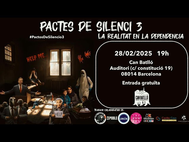 28/2/25 19 h Can Batlló Documental #pactosdesilencio3 la realitat en la dependència